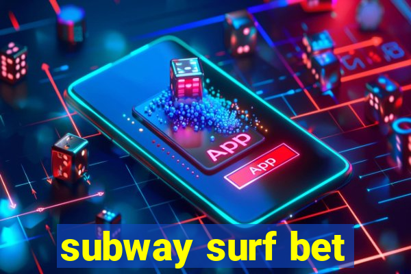 subway surf bet